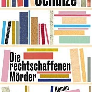 Die rechtschaffenen Mörder - Ingo Schulze
