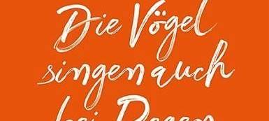 Buchtipp "Die Vögel singen auch bei Regen"
