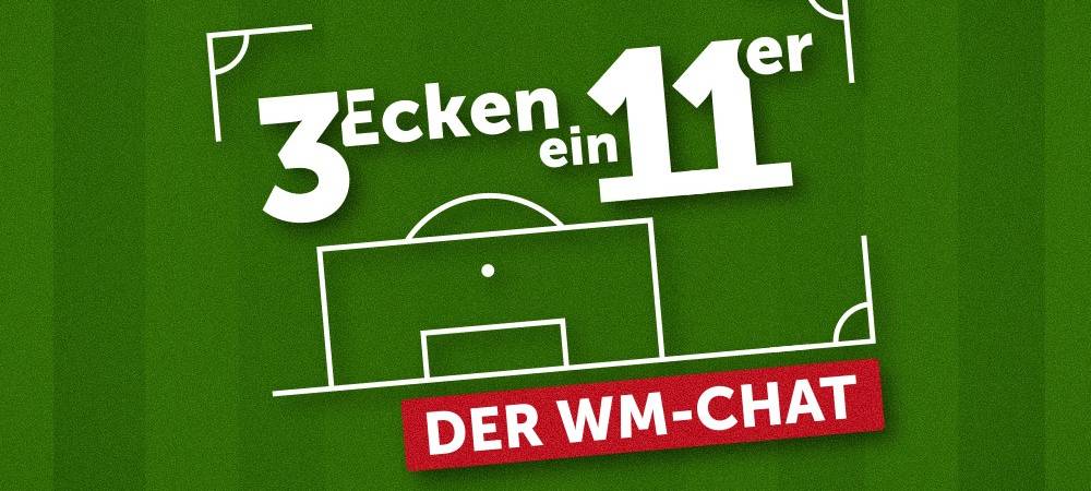 Drei Ecken, Ein Elfer - Der WM-Chat: "Geheule"