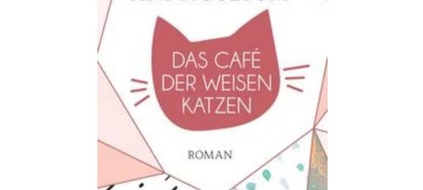 Buchtipp: "Das Café der weisen Katzen"