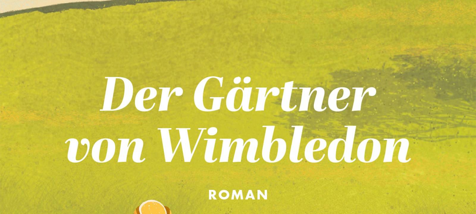 Buchtipp: "Der Gärtner von Wimbledon"