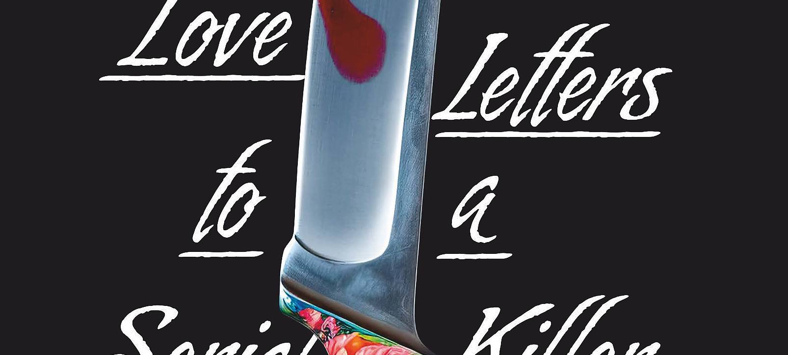 Buchtipp: "Love Letters to a Serial Killer"